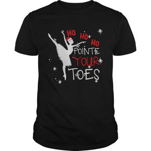 Ballet Ho Ho Ho Pointe Your Toes Christmas Shirt